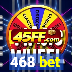 468 bet